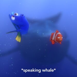 Dory from "Finding Nemo" attempting to speak whale as a whale comes behind her and Marlin in the distance